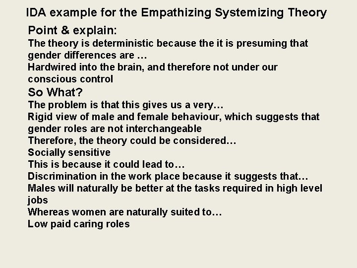 IDA example for the Empathizing Systemizing Theory Point & explain: The theory is deterministic