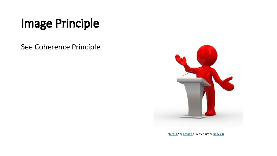 Image Principle See Coherence Principle “Lecture" by nist 6 dh is licensed under CC Image Principle See Coherence Principle “Lecture" by nist 6 dh is licensed under CC