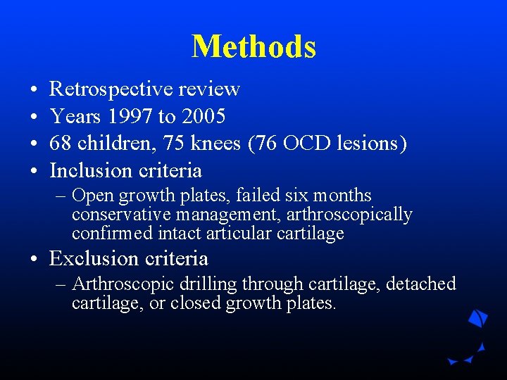 Methods • • Retrospective review Years 1997 to 2005 68 children, 75 knees (76 Methods • • Retrospective review Years 1997 to 2005 68 children, 75 knees (76
