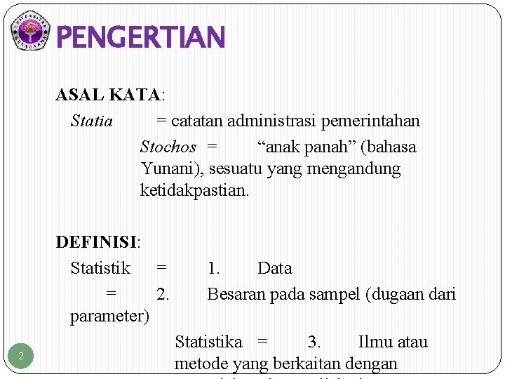 PENGERTIAN ASAL KATA: Statia = catatan administrasi pemerintahan Stochos = “anak panah” (bahasa Yunani),