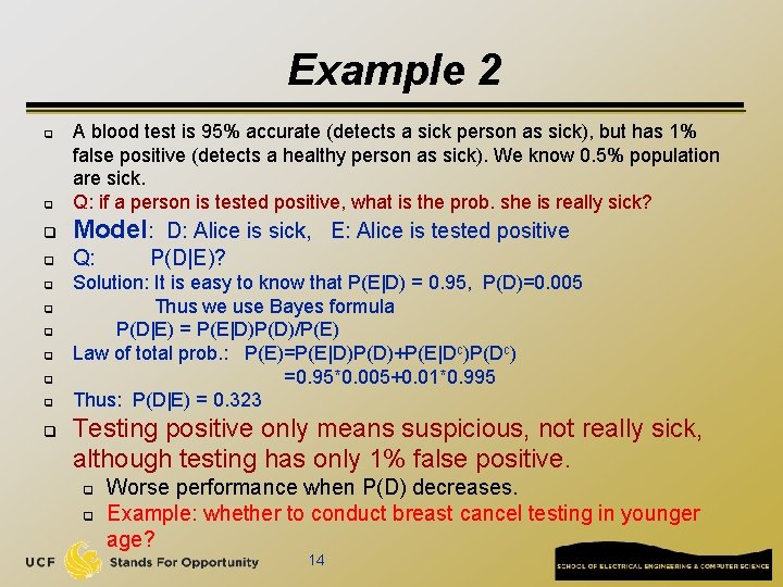 Example 2 q A blood test is 95% accurate (detects a sick person as