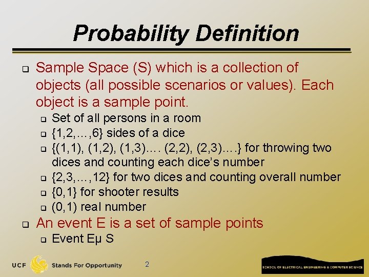 Probability Definition q Sample Space (S) which is a collection of objects (all possible