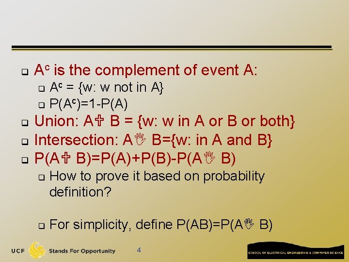 q Ac is the complement of event A: Ac = {w: w not in