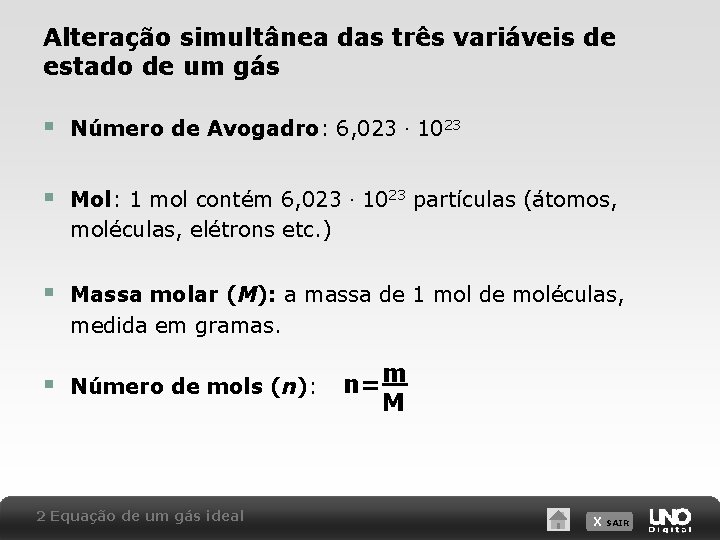 Alteração simultânea das três variáveis de estado de um gás § Número de Avogadro: