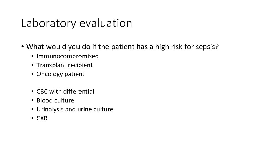 Laboratory evaluation • What would you do if the patient has a high risk