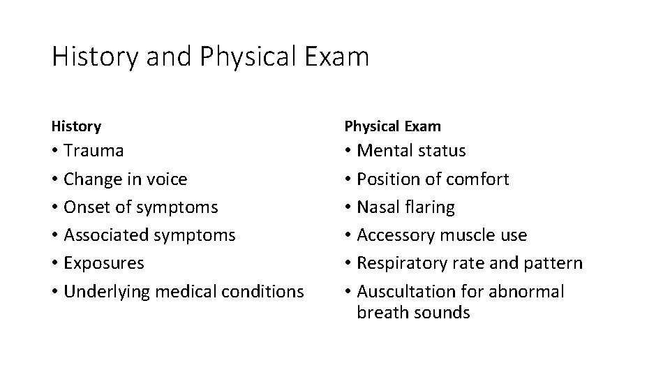 History and Physical Exam History Physical Exam • Trauma • Change in voice •