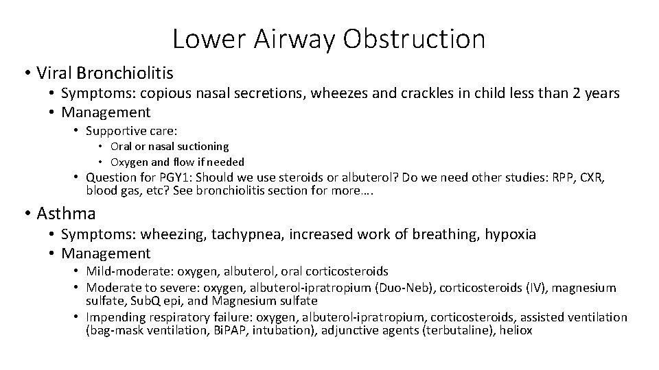 Lower Airway Obstruction • Viral Bronchiolitis • Symptoms: copious nasal secretions, wheezes and crackles