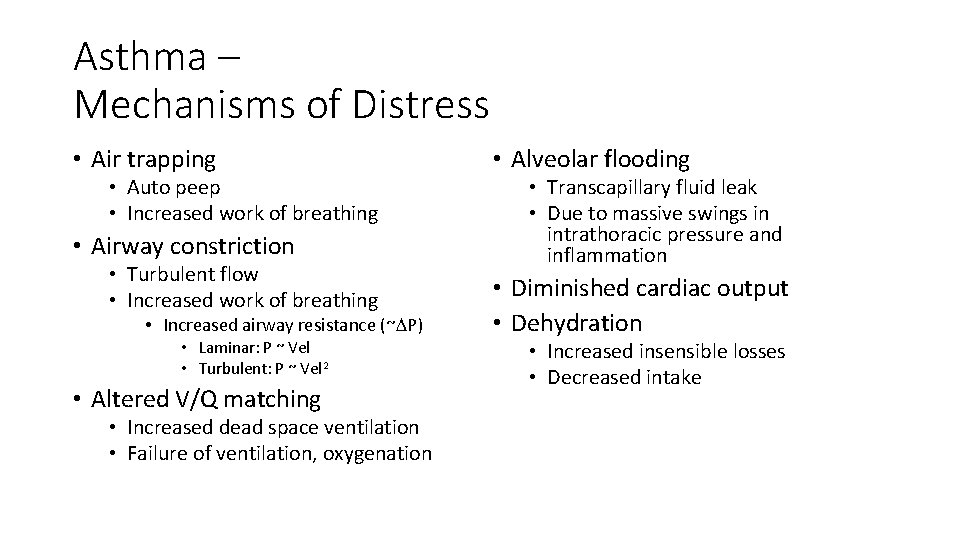 Asthma – Mechanisms of Distress • Air trapping • Auto peep • Increased work