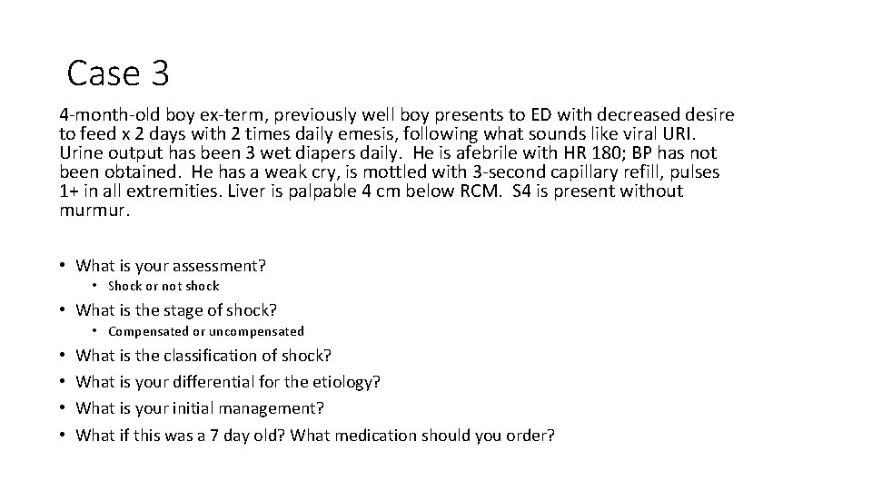 Case 3 4 -month-old boy ex-term, previously well boy presents to ED with decreased