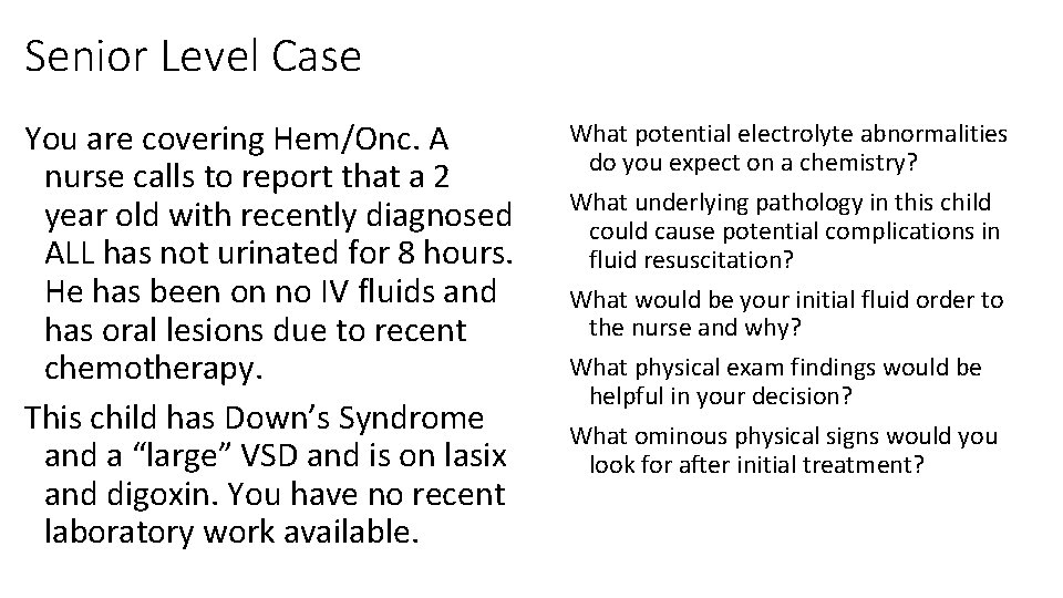 Senior Level Case You are covering Hem/Onc. A nurse calls to report that a