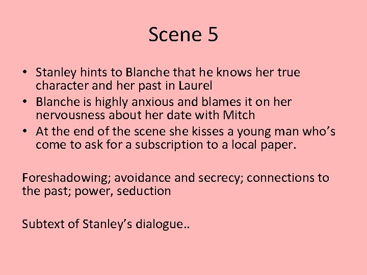 Scene 5 • Stanley hints to Blanche that he knows her true character and