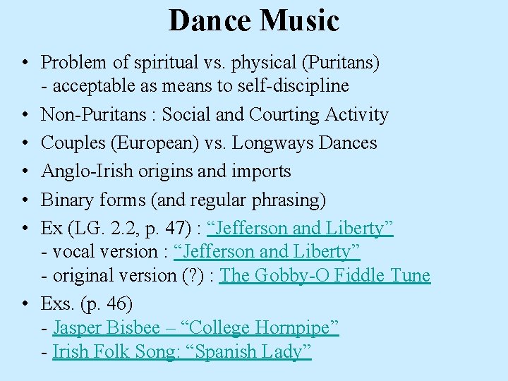 Dance Music • Problem of spiritual vs. physical (Puritans) - acceptable as means to