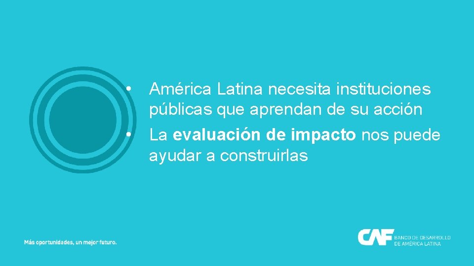  • • América Latina necesita instituciones públicas que aprendan de su acción La