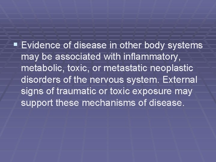 § Evidence of disease in other body systems may be associated with inflammatory, metabolic,