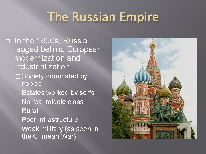 The Russian Empire � In the 1800 s, Russia lagged behind European modernization and