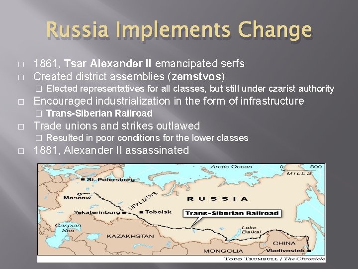 Russia Implements Change � � 1861, Tsar Alexander II emancipated serfs Created district assemblies