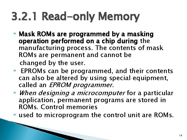 3. 2. 1 Read-only Memory Mask ROMs are programmed by a masking operation performed