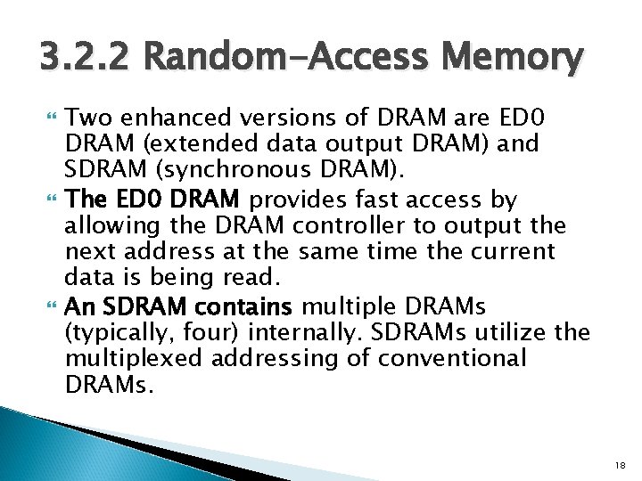 3. 2. 2 Random-Access Memory Two enhanced versions of DRAM are ED 0 DRAM