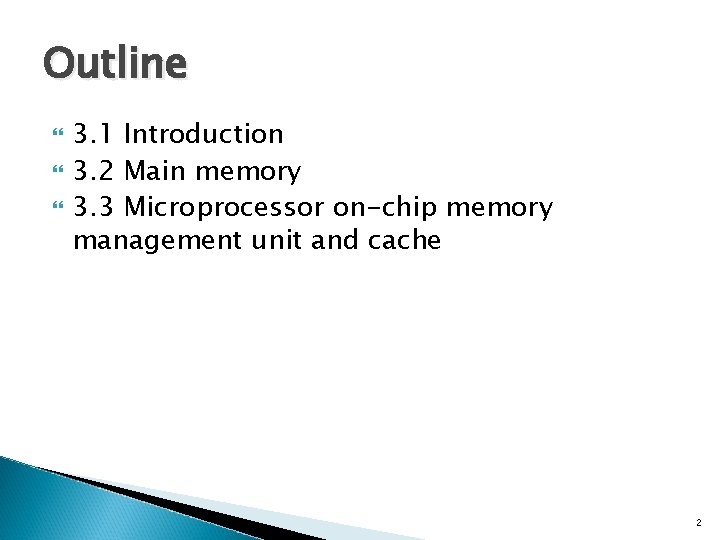Outline 3. 1 Introduction 3. 2 Main memory 3. 3 Microprocessor on-chip memory management
