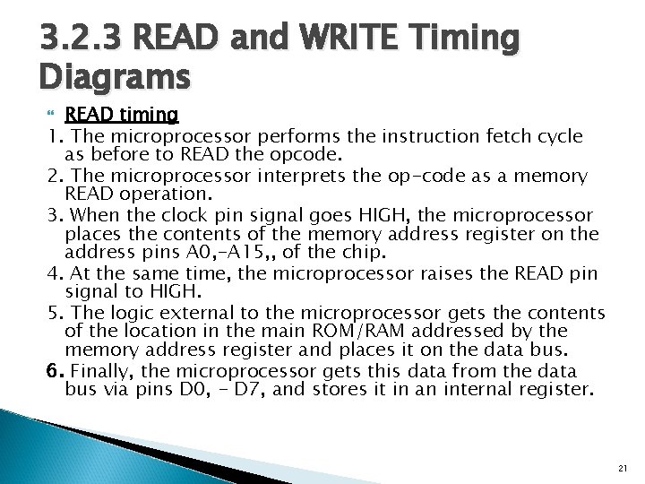 3. 2. 3 READ and WRITE Timing Diagrams READ timing 1. The microprocessor performs