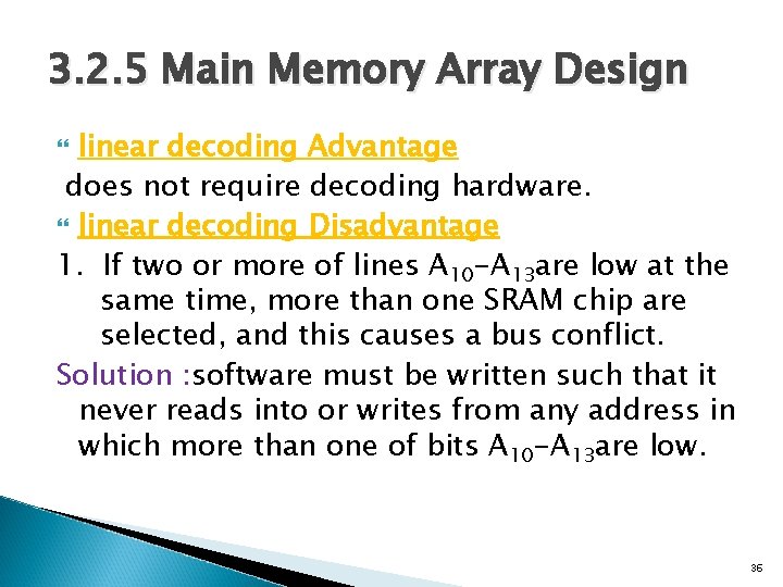 3. 2. 5 Main Memory Array Design linear decoding Advantage does not require decoding