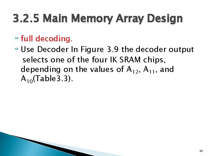3. 2. 5 Main Memory Array Design full decoding. Use Decoder In Figure 3.