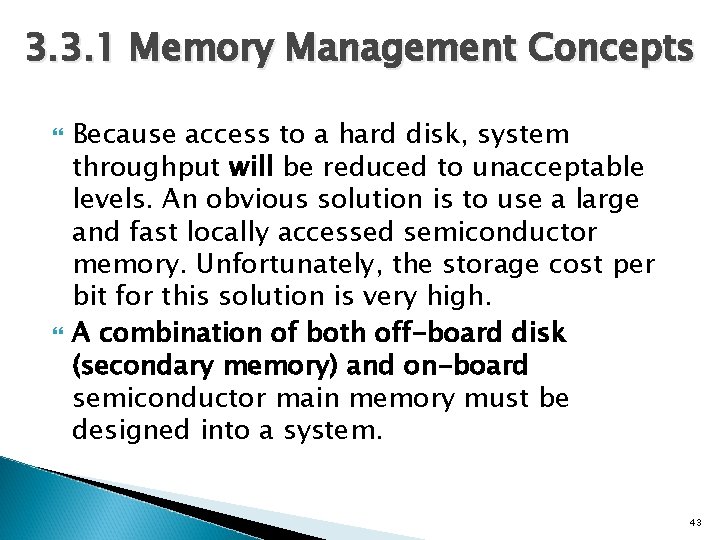 3. 3. 1 Memory Management Concepts Because access to a hard disk, system throughput