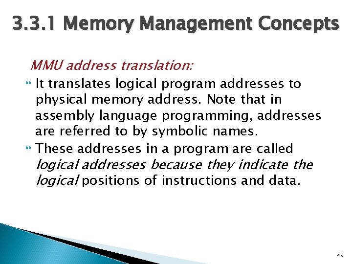 3. 3. 1 Memory Management Concepts MMU address translation: It translates logical program addresses