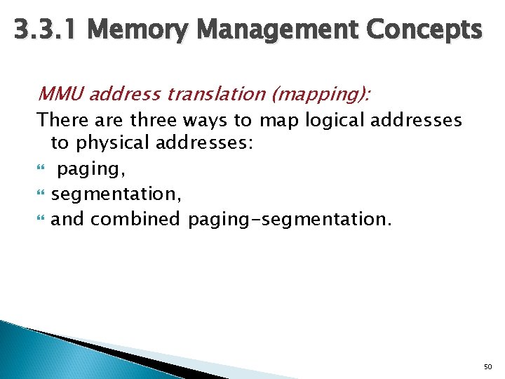 3. 3. 1 Memory Management Concepts MMU address translation (mapping): There are three ways