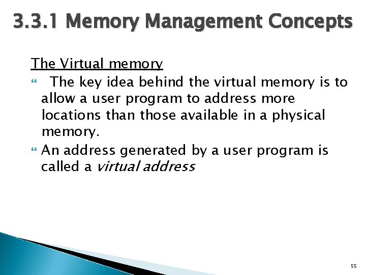 3. 3. 1 Memory Management Concepts The Virtual memory The key idea behind the