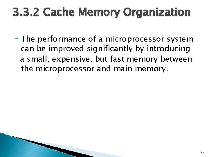 3. 3. 2 Cache Memory Organization The performance of a microprocessor system can be