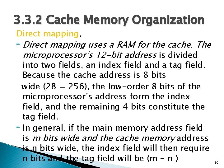 3. 3. 2 Cache Memory Organization Direct mapping, Direct mapping uses a RAM for
