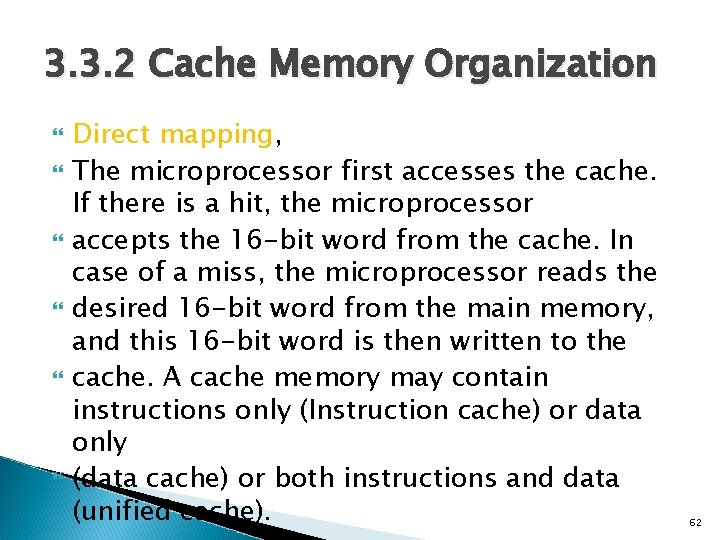 3. 3. 2 Cache Memory Organization Direct mapping, The microprocessor first accesses the cache.