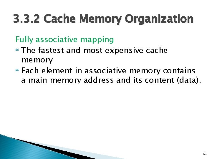 3. 3. 2 Cache Memory Organization Fully associative mapping The fastest and most expensive