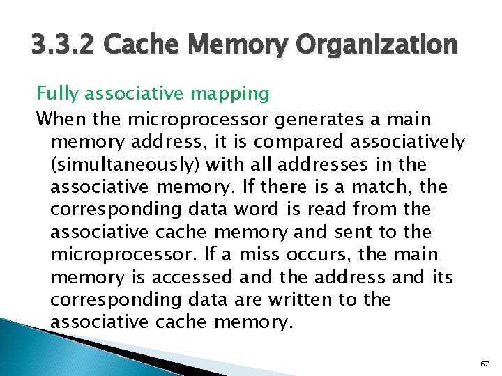 3. 3. 2 Cache Memory Organization Fully associative mapping When the microprocessor generates a
