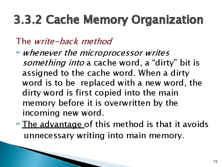 3. 3. 2 Cache Memory Organization The write-back method whenever the microprocessor writes something