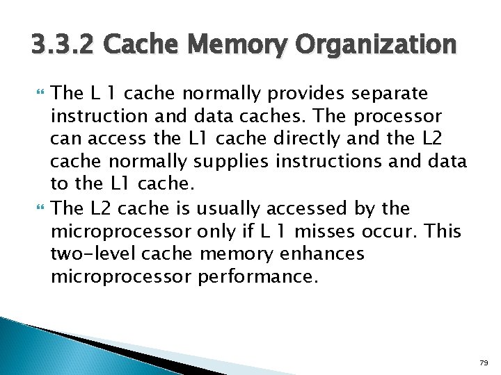 3. 3. 2 Cache Memory Organization The L 1 cache normally provides separate instruction