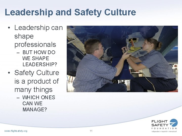 Leadership and Safety Culture • Leadership can shape professionals – BUT HOW DO WE