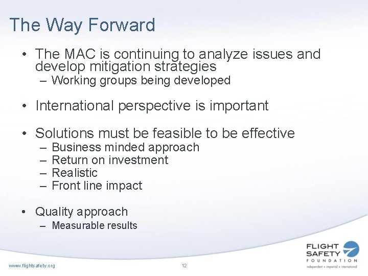 The Way Forward • The MAC is continuing to analyze issues and develop mitigation