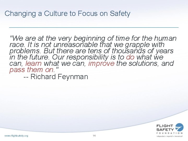 Changing a Culture to Focus on Safety "We are at the very beginning of