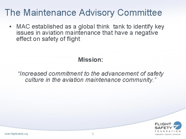 The Maintenance Advisory Committee • MAC established as a global think tank to identify