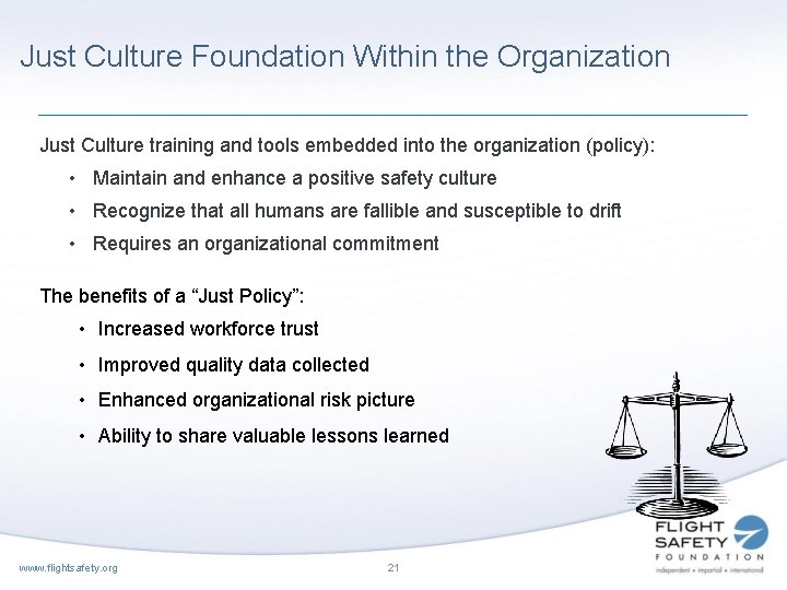 Just Culture Foundation Within the Organization Just Culture training and tools embedded into the