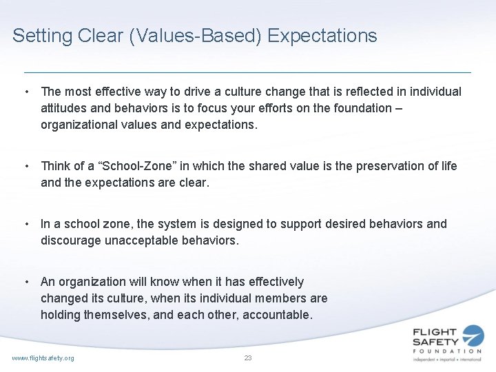 Setting Clear (Values-Based) Expectations • The most effective way to drive a culture change