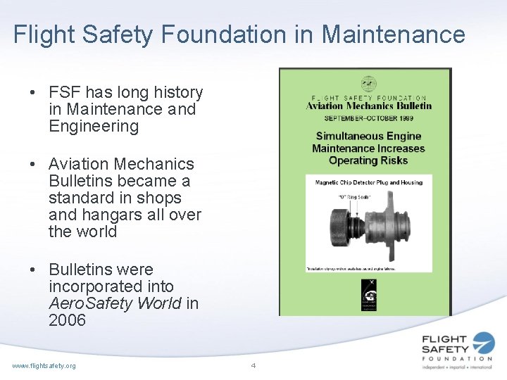 Flight Safety Foundation in Maintenance • FSF has long history in Maintenance and Engineering