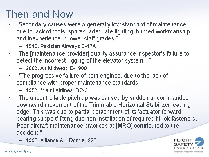 Then and Now • “Secondary causes were a generally low standard of maintenance due