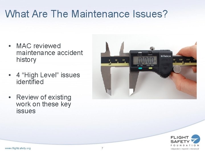 What Are The Maintenance Issues? • MAC reviewed maintenance accident history • 4 “High