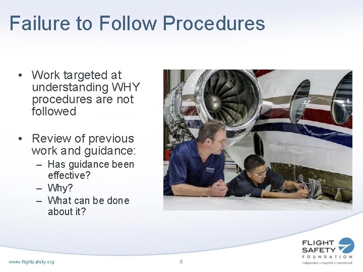 Failure to Follow Procedures • Work targeted at understanding WHY procedures are not followed