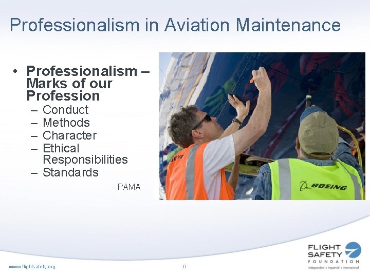 Professionalism in Aviation Maintenance • Professionalism – Marks of our Profession – – Conduct