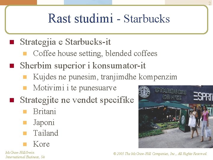 2 Rast studimi - Starbucks n Strategjia e Starbucks-it n n Sherbim superior i