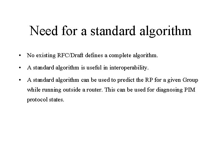 Need for a standard algorithm • No existing RFC/Draft defines a complete algorithm. •